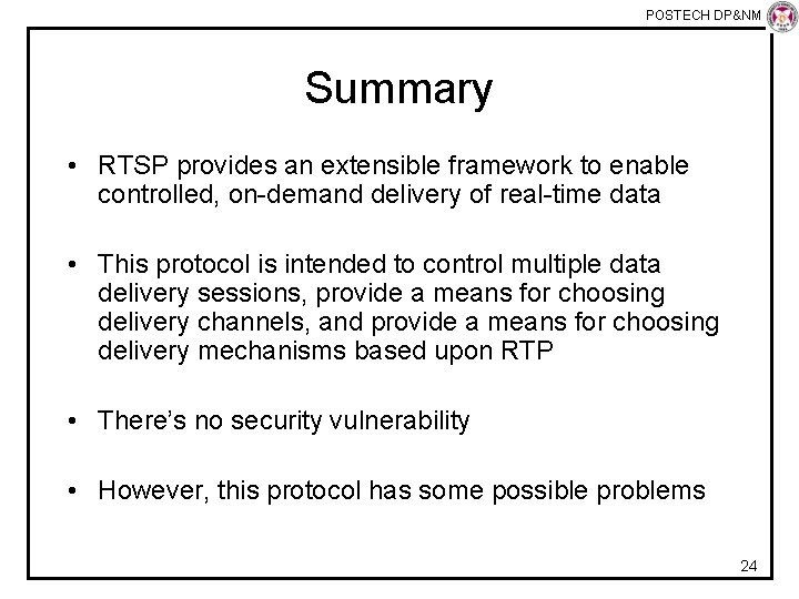 POSTECH DP&NM Lab Summary • RTSP provides an extensible framework to enable controlled, on-demand