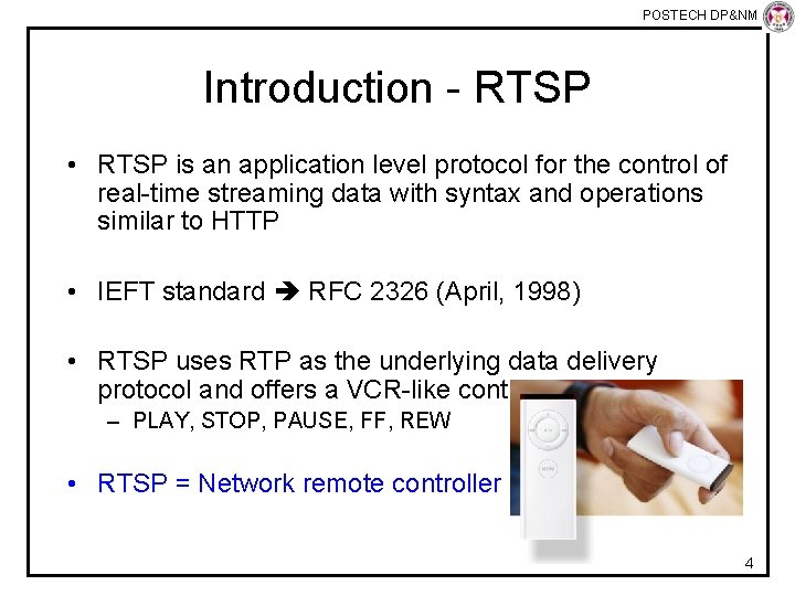 POSTECH DP&NM Lab Introduction - RTSP • RTSP is an application level protocol for