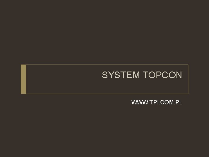 SYSTEM TOPCON WWW. TPI. COM. PL 
