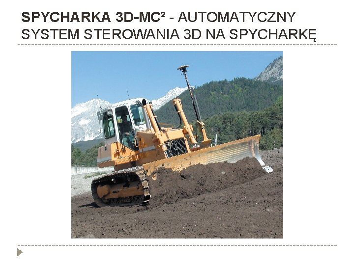 SPYCHARKA 3 D-MC² - AUTOMATYCZNY SYSTEM STEROWANIA 3 D NA SPYCHARKĘ 
