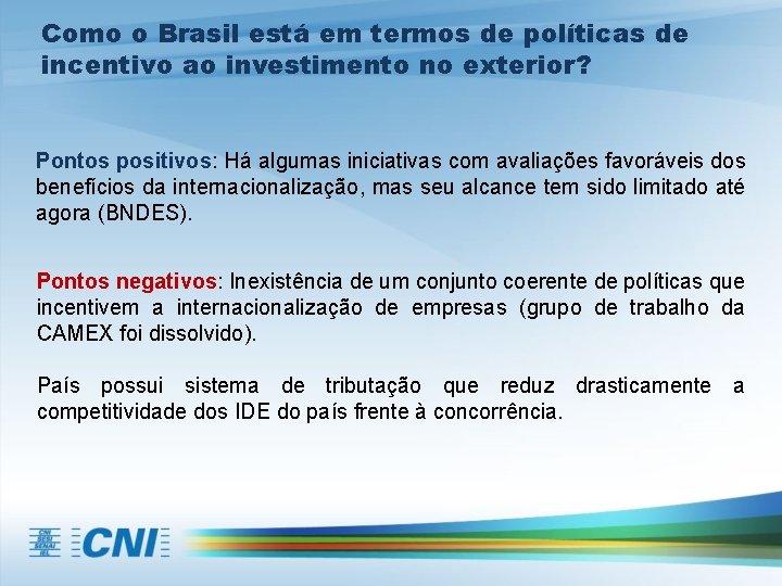 Como o Brasil está em termos de políticas de incentivo ao investimento no exterior?