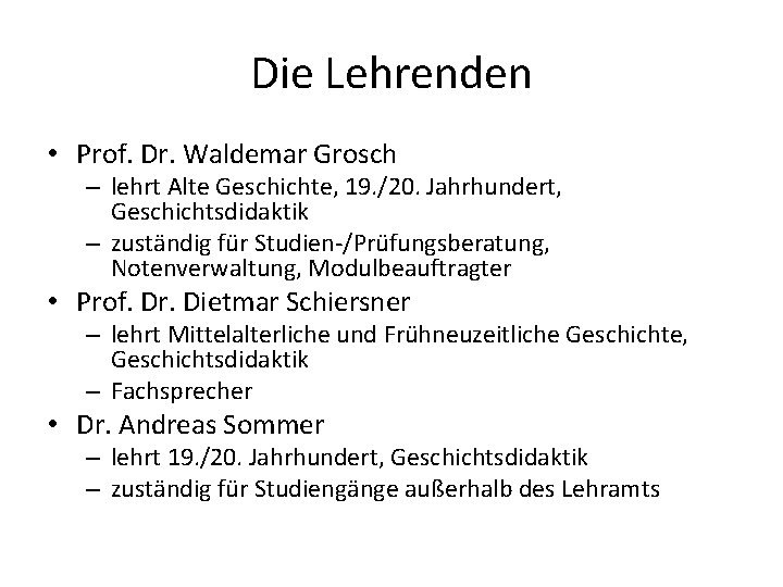 Die Lehrenden • Prof. Dr. Waldemar Grosch – lehrt Alte Geschichte, 19. /20. Jahrhundert,