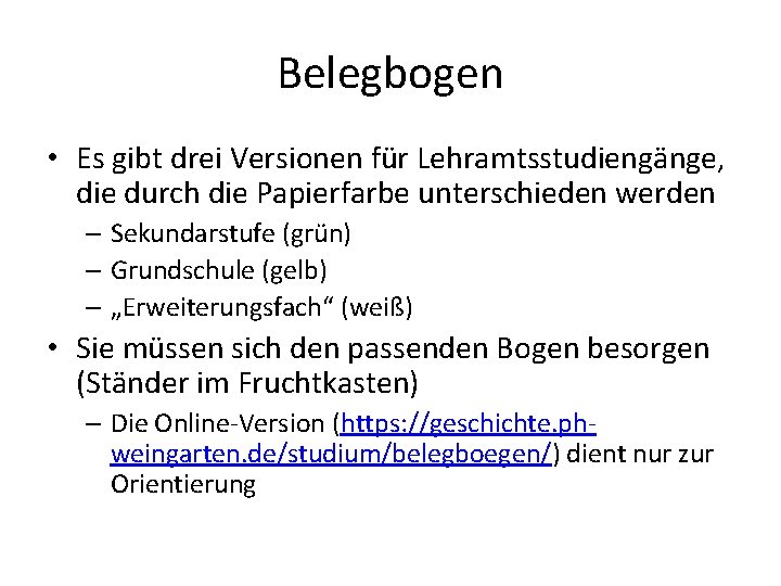 Belegbogen • Es gibt drei Versionen für Lehramtsstudiengänge, die durch die Papierfarbe unterschieden werden