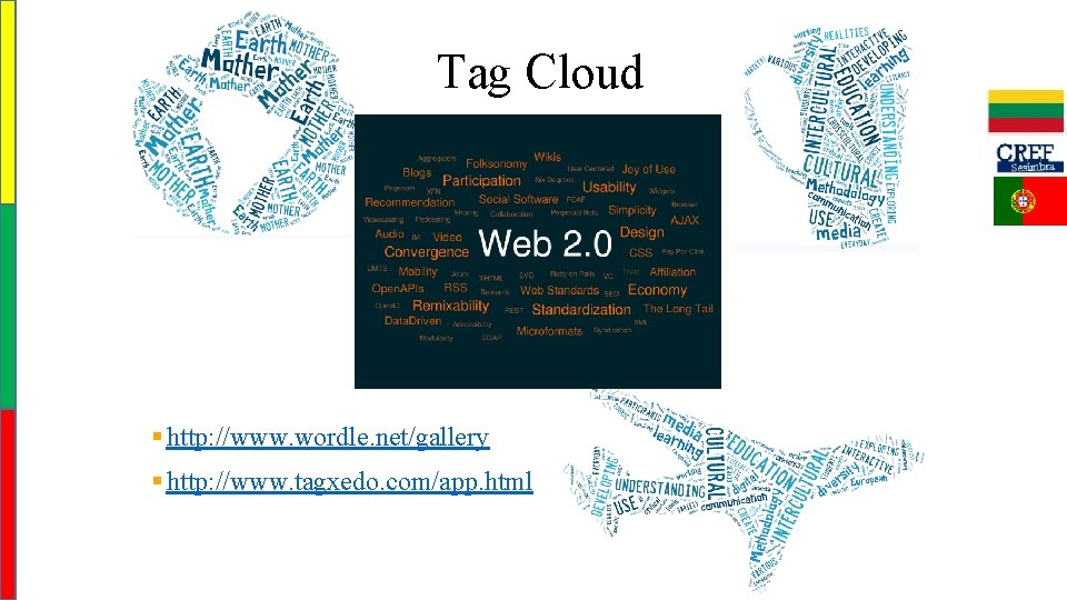 Tag Cloud § http: //www. wordle. net/gallery § http: //www. tagxedo. com/app. html 