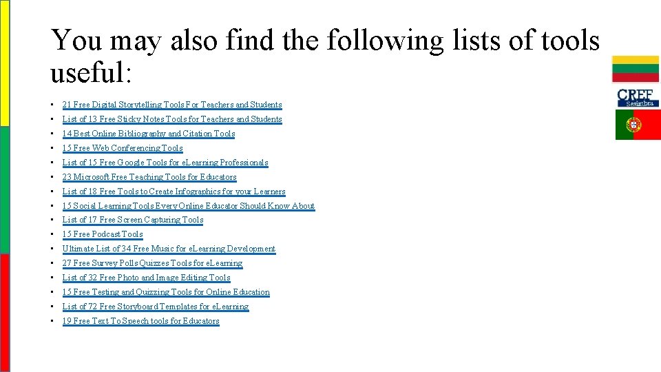 You may also find the following lists of tools useful: • 21 Free Digital