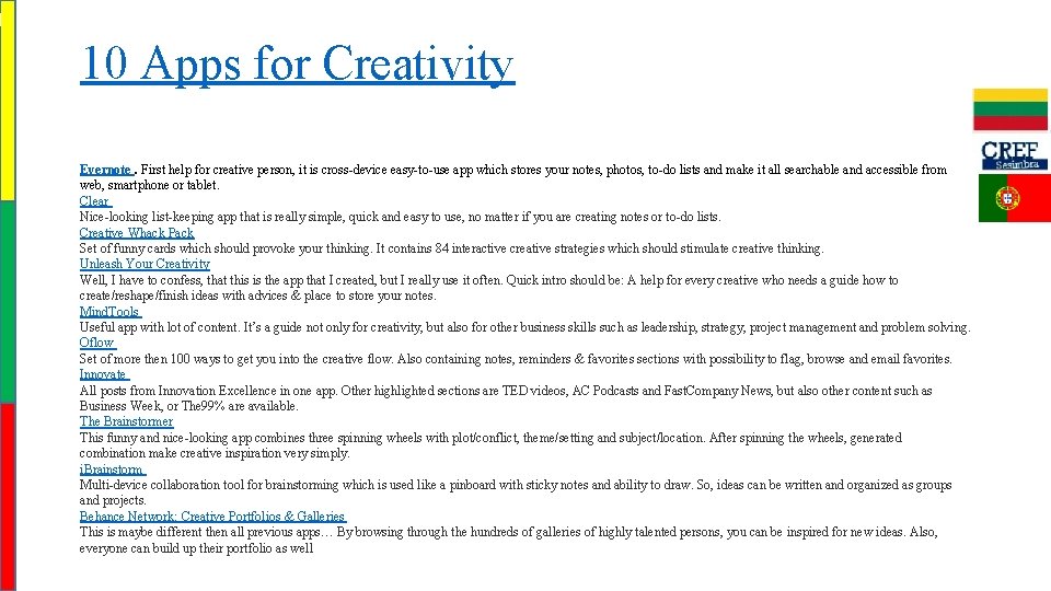 10 Apps for Creativity Evernote. First help for creative person, it is cross-device easy-to-use