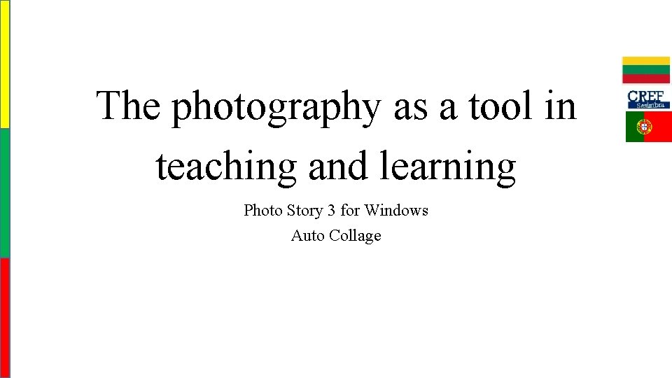 The photography as a tool in teaching and learning Photo Story 3 for Windows