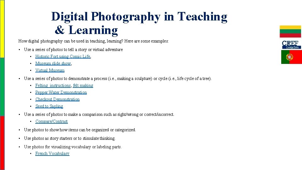 Digital Photography in Teaching & Learning How digital photography can be used in teaching,