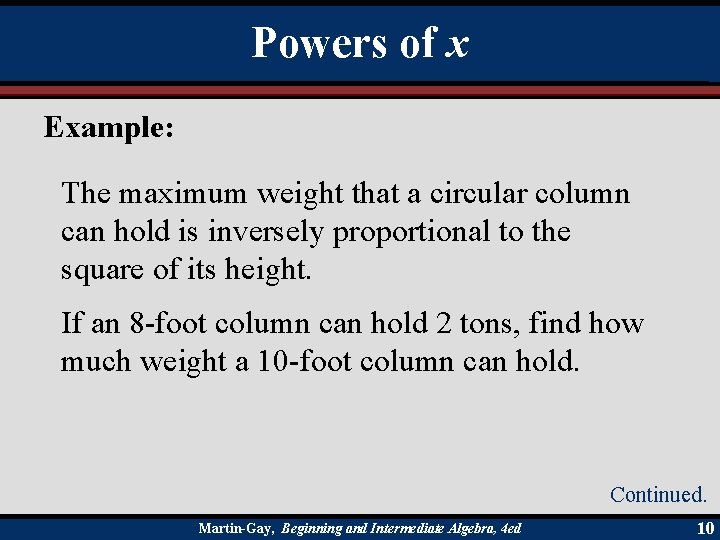 Powers of x Example: The maximum weight that a circular column can hold is