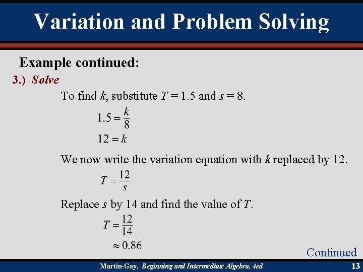 Variation and Problem Solving Example continued: 3. ) Solve To find k, substitute T