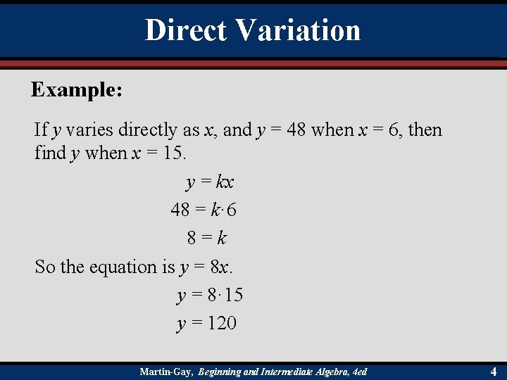 Direct Variation Example: If y varies directly as x, and y = 48 when