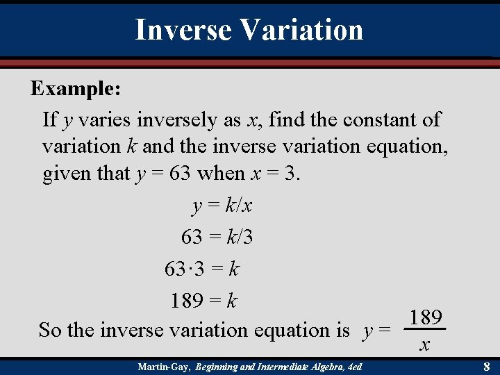 Inverse Variation Example: If y varies inversely as x, find the constant of variation