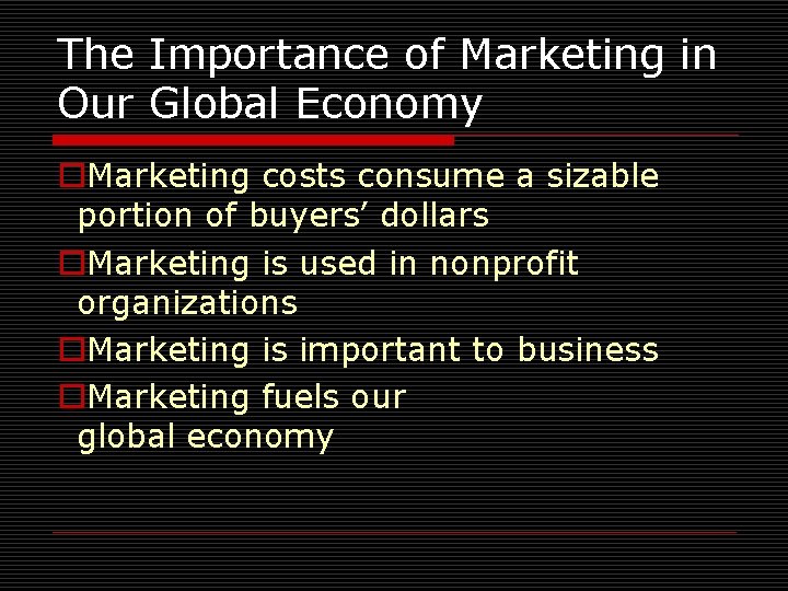 The Importance of Marketing in Our Global Economy o. Marketing costs consume a sizable
