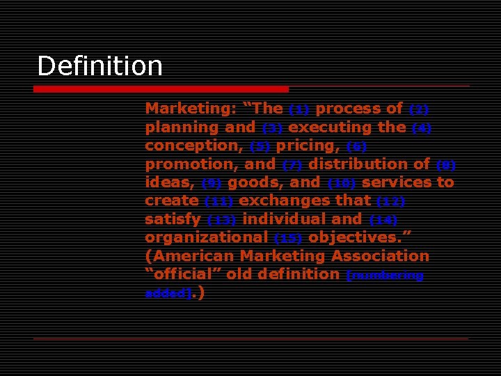 Definition Marketing: “The (1) process of (2) planning and (3) executing the (4) conception,