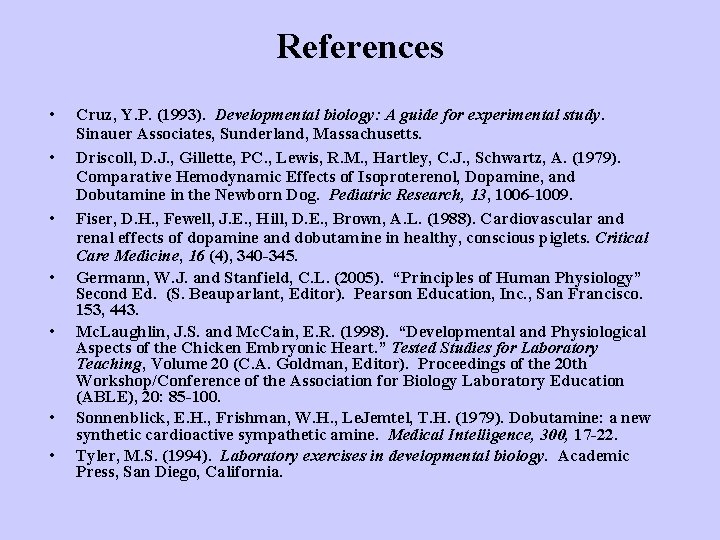 References • • Cruz, Y. P. (1993). Developmental biology: A guide for experimental study.