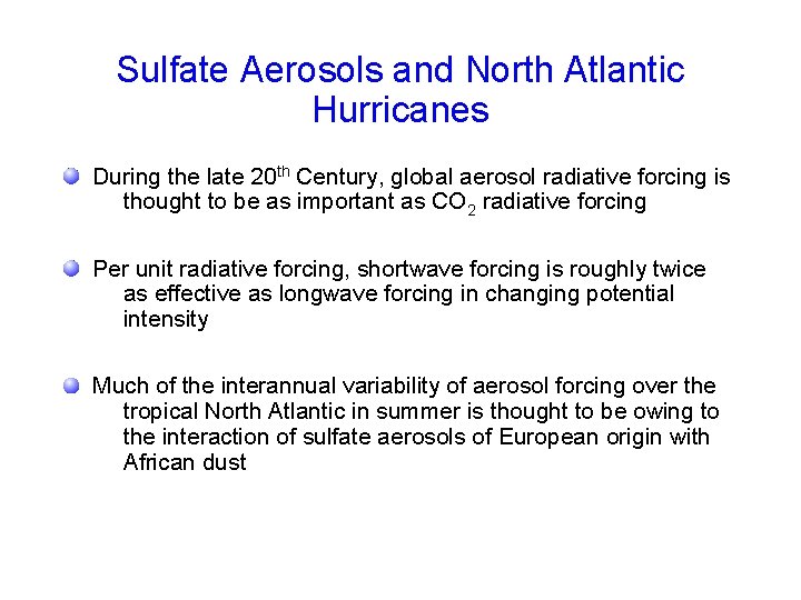 Sulfate Aerosols and North Atlantic Hurricanes During the late 20 th Century, global aerosol