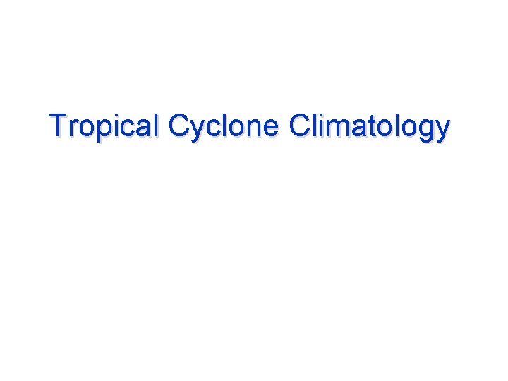 Tropical Cyclone Climatology 