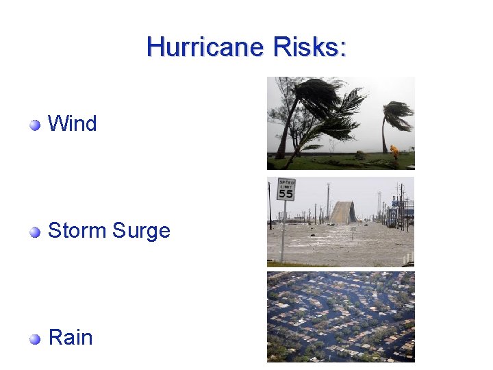 Hurricane Risks: Wind Storm Surge Rain 