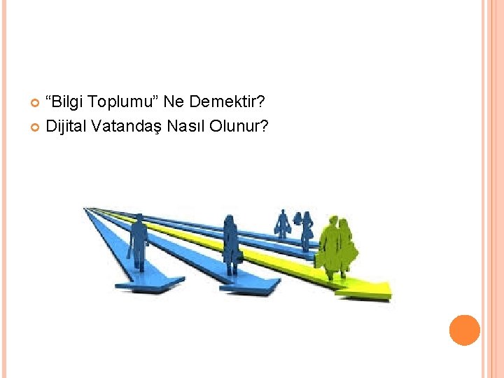 “Bilgi Toplumu” Ne Demektir? Dijital Vatandaş Nasıl Olunur? 