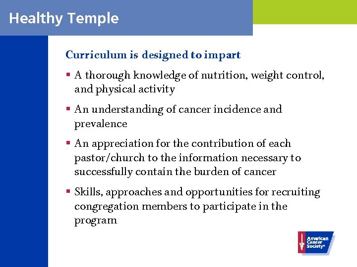 Healthy Temple Curriculum is designed to impart § A thorough knowledge of nutrition, weight