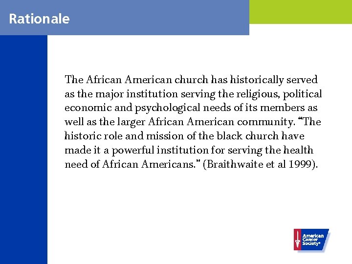 Rationale The African American church has historically served as the major institution serving the