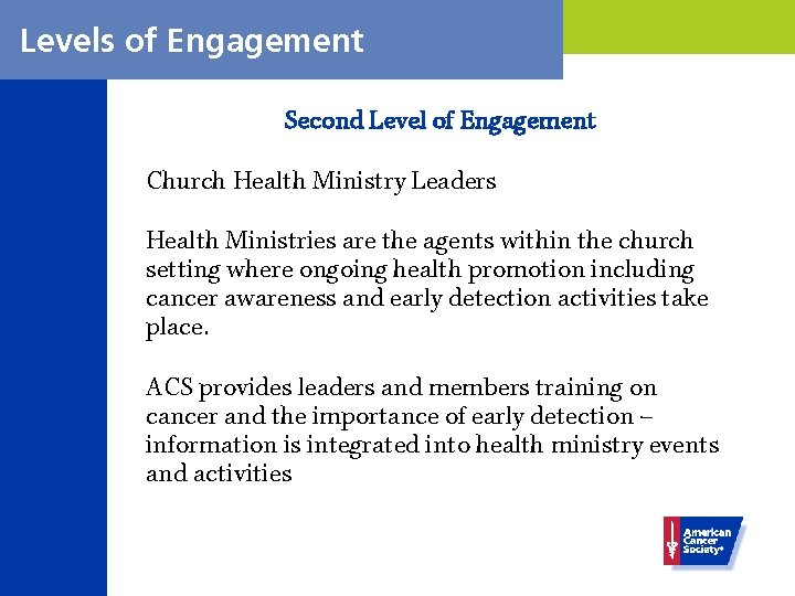 Levels of Engagement Second Level of Engagement Church Health Ministry Leaders Health Ministries are