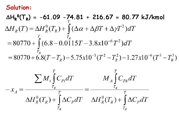 Solution: HR 0(TR) = -61. 09 -74. 81 + 216. 67 = 80. 77
