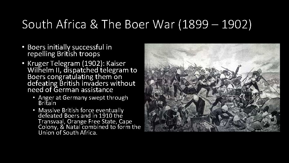 South Africa & The Boer War (1899 – 1902) • Boers initially successful in