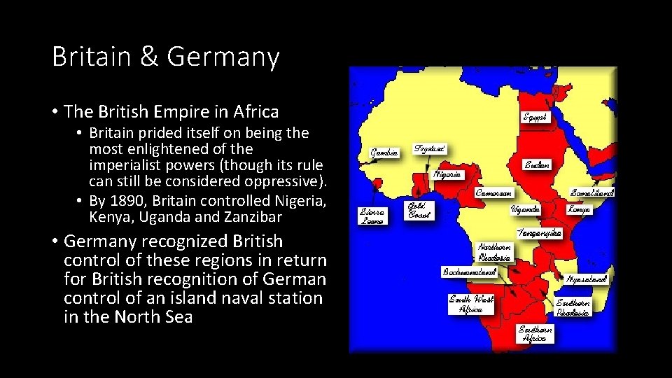Britain & Germany • The British Empire in Africa • Britain prided itself on