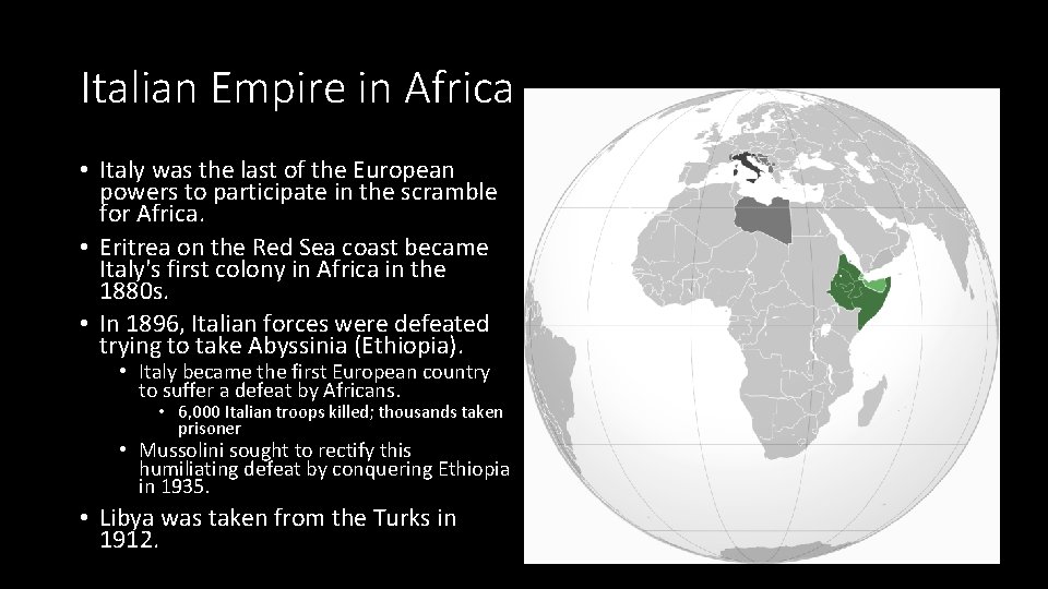 Italian Empire in Africa • Italy was the last of the European powers to