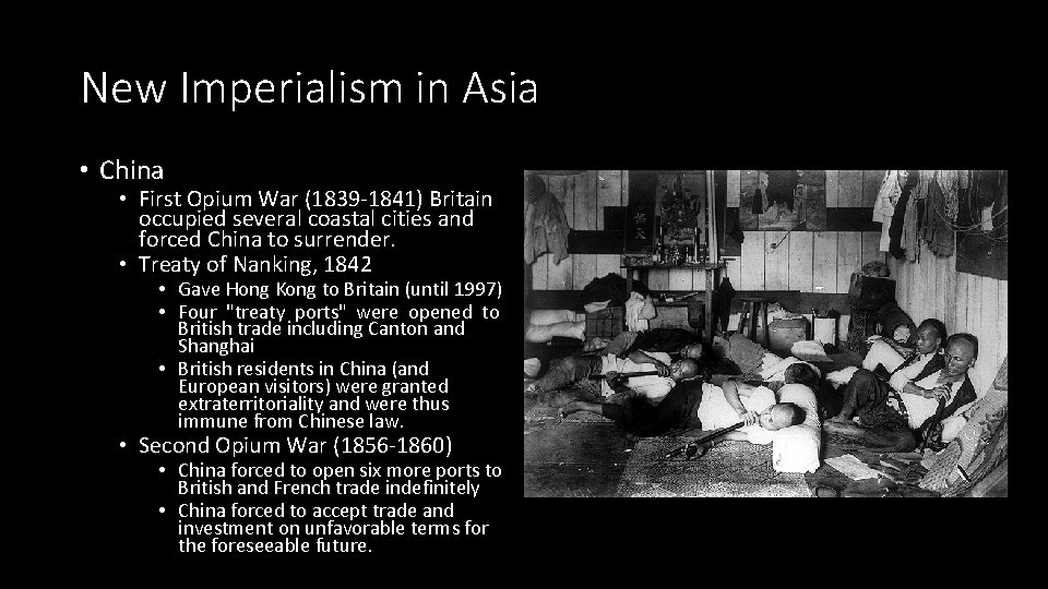 New Imperialism in Asia • China • First Opium War (1839 -1841) Britain occupied