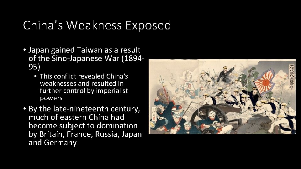 China’s Weakness Exposed • Japan gained Taiwan as a result of the Sino-Japanese War