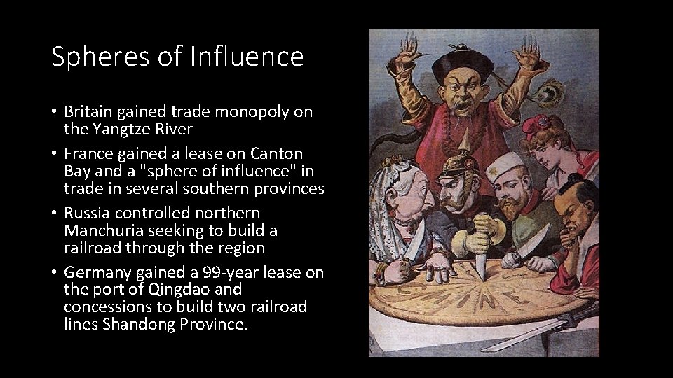 Spheres of Influence • Britain gained trade monopoly on the Yangtze River • France