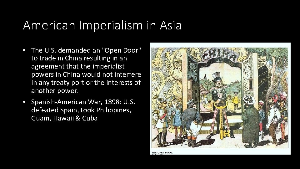 American Imperialism in Asia • The U. S. demanded an "Open Door" to trade