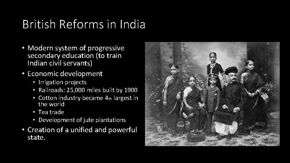 British Reforms in India • Modern system of progressive secondary education (to train Indian