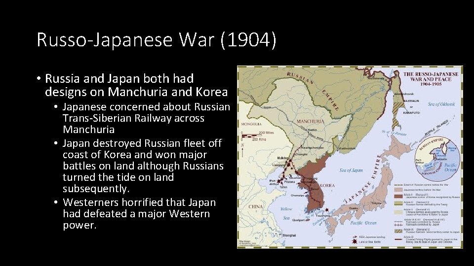 Russo-Japanese War (1904) • Russia and Japan both had designs on Manchuria and Korea