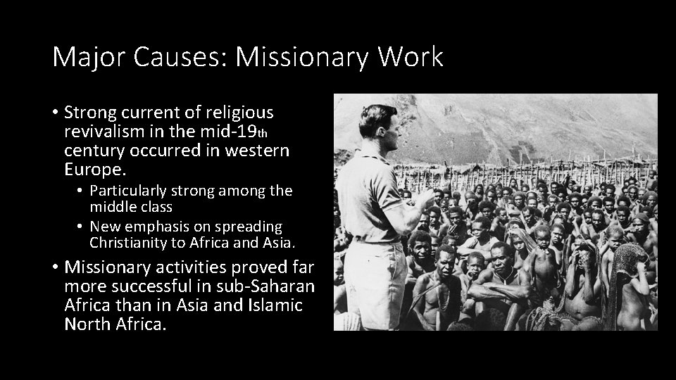 Major Causes: Missionary Work • Strong current of religious revivalism in the mid-19 th