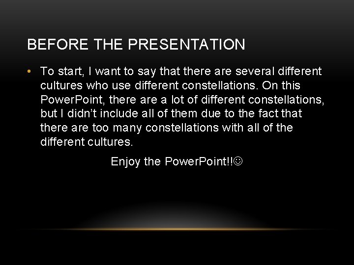 BEFORE THE PRESENTATION • To start, I want to say that there are several