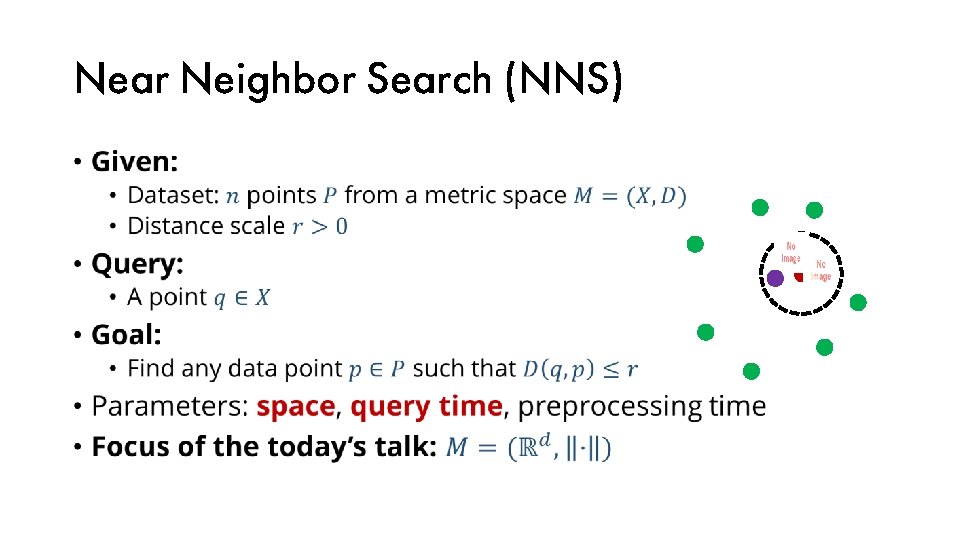 Near Neighbor Search (NNS) • 