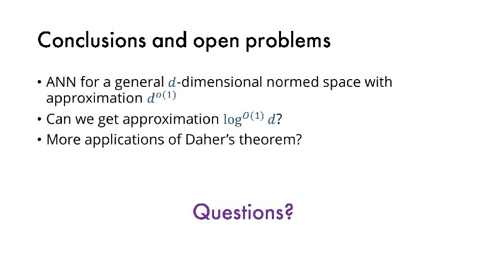 Conclusions and open problems • Questions? 