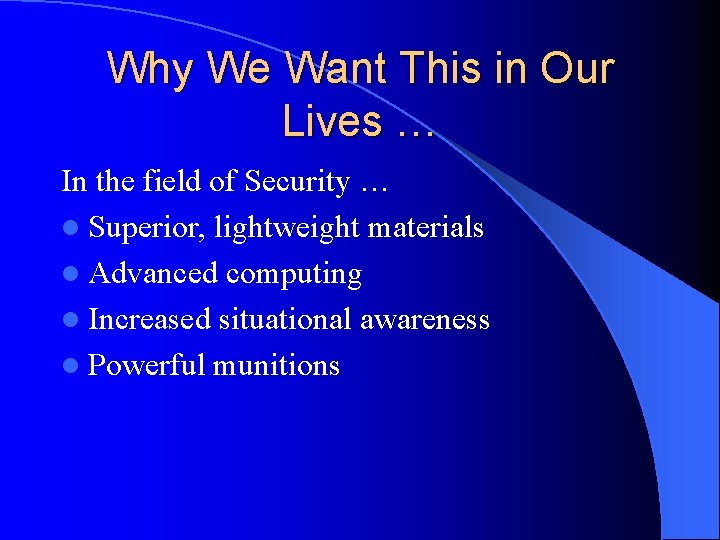 Why We Want This in Our Lives … In the field of Security …