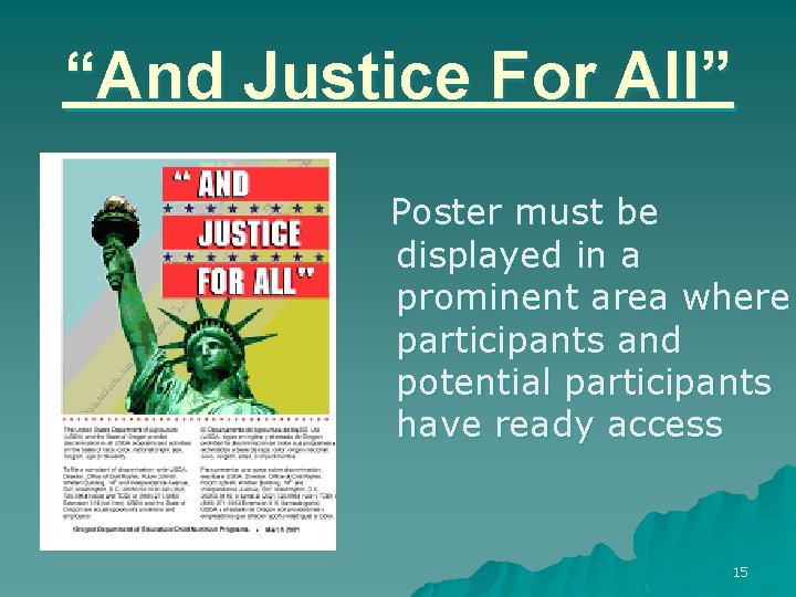 “And Justice For All” Poster must be displayed in a prominent area where participants