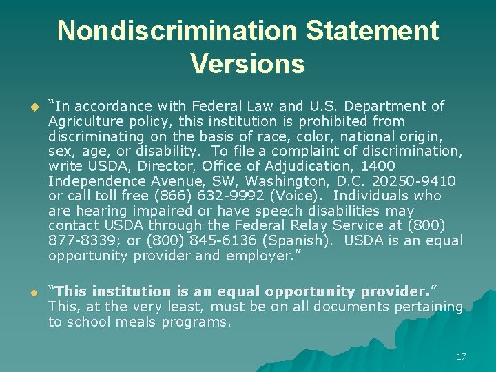 Nondiscrimination Statement Versions u u “In accordance with Federal Law and U. S. Department