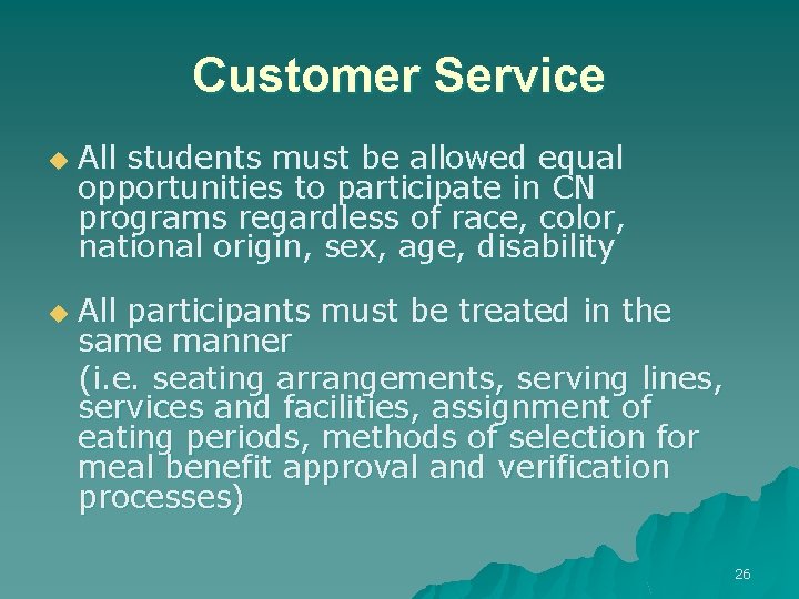 Customer Service u u All students must be allowed equal opportunities to participate in