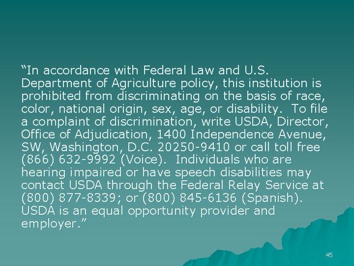 “In accordance with Federal Law and U. S. Department of Agriculture policy, this institution