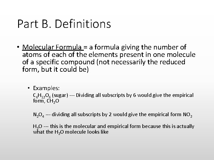 Part B. Definitions • Molecular Formula = a formula giving the number of atoms