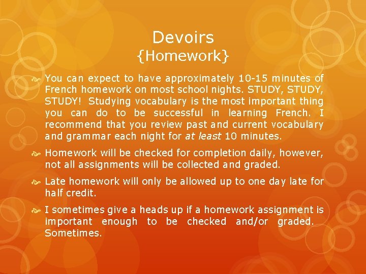 Devoirs {Homework} You can expect to have approximately 10 -15 minutes of French homework