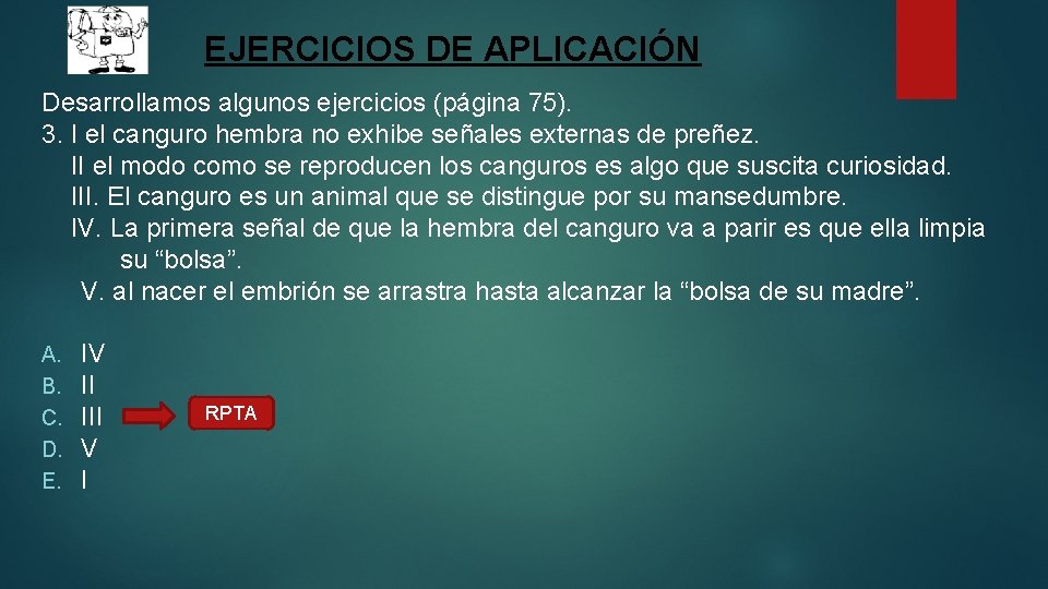 EJERCICIOS DE APLICACIÓN Desarrollamos algunos ejercicios (página 75). 3. I el canguro hembra no