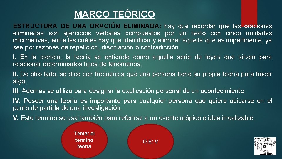 MARCO TEÓRICO ESTRUCTURA DE UNA ORACIÓN ELIMINADA: hay que recordar que las oraciones eliminadas