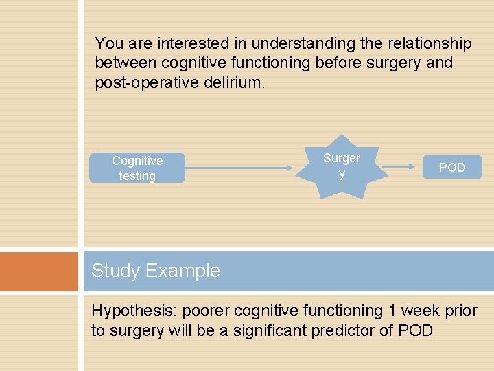 You are interested in understanding the relationship between cognitive functioning before surgery and post-operative